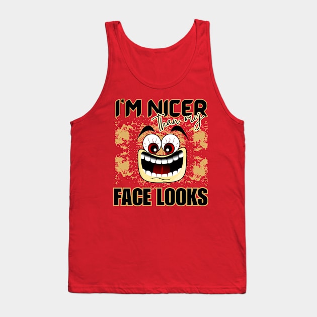 I'm Nicer Than My Face Looks Angry Funny Face Cartoon Emoji with Glaring Red Eyes Tank Top by AllFunnyFaces